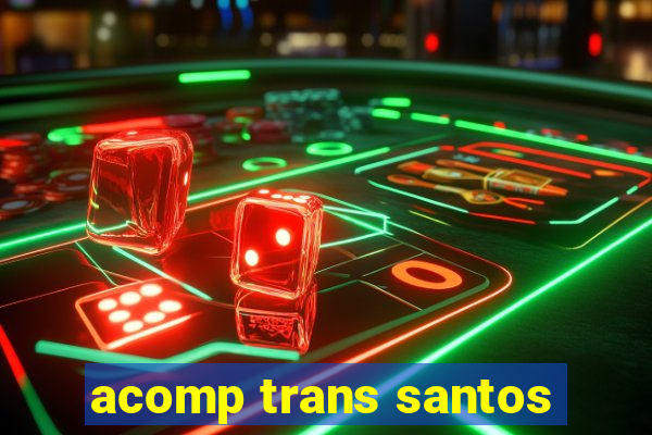 acomp trans santos